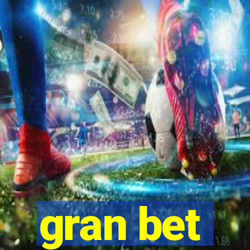 gran bet